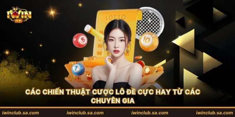 Các chiến thuật cược lô đề cực hay từ các chuyên gia